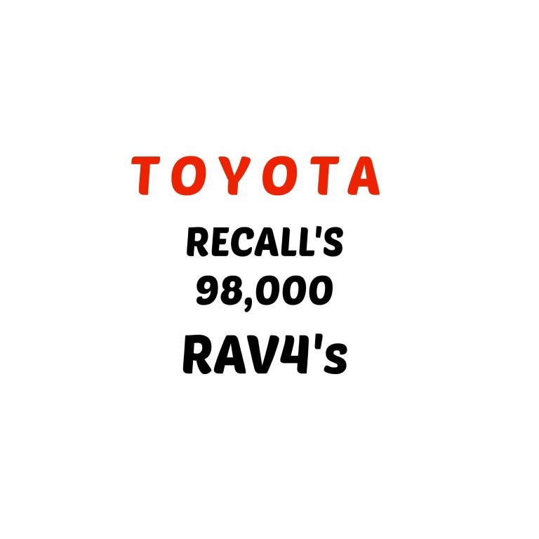 Toyota Recall 98000 RAV4 Wide Bay Kids