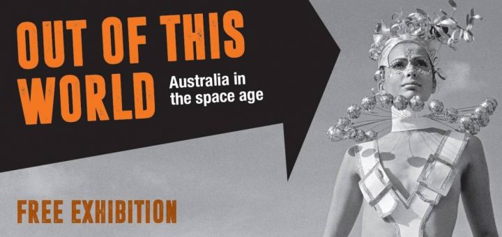 New Hinkler Hall exhibition Out of This World 4