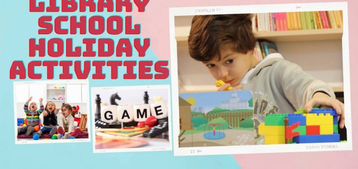 Library School Holiday Activities 1