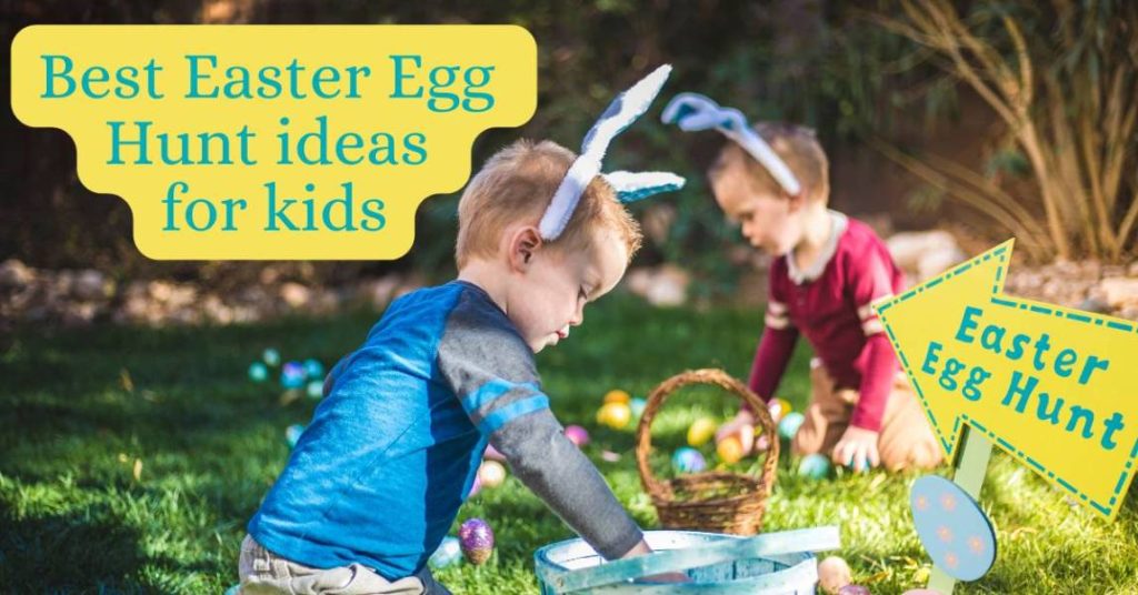 Best Ever Easter Egg Hunts Ideas for Kids