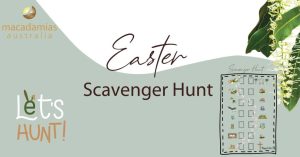 Easter Scavenger Hunt 2024 - Macadamias Australia 7 Easter Scavenger Hunt 2024 - Macadamias Australia 4