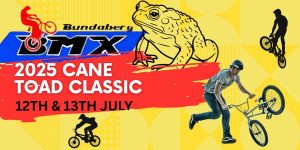 2025 Cane Toad Classic Bundaberg BMX