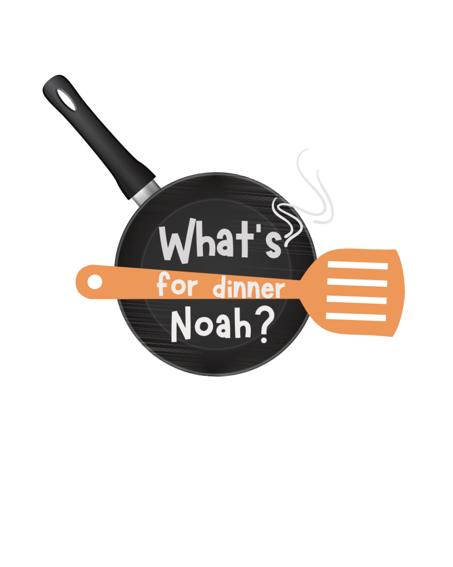 What's for Dinner Noah?