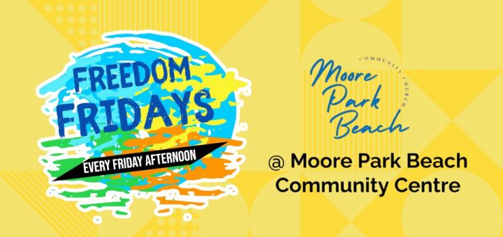 Freedom Fridays at Moore Park Beach Community Centre