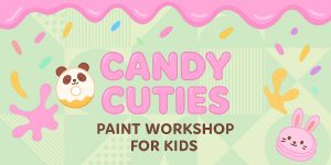 Sage Holt’s Candy Cuties Paint Workshop for Kids 7 Sage Holt’s Candy Cuties Paint Workshop for Kids