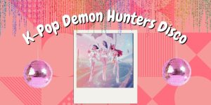 K-Pop Demon Hunters Disco