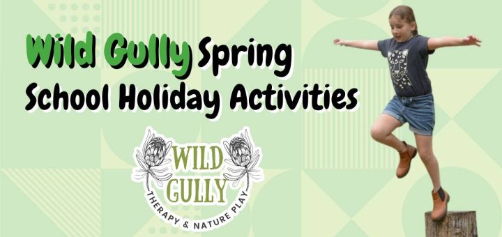 Wild Gully Spring Holiday Program 2025