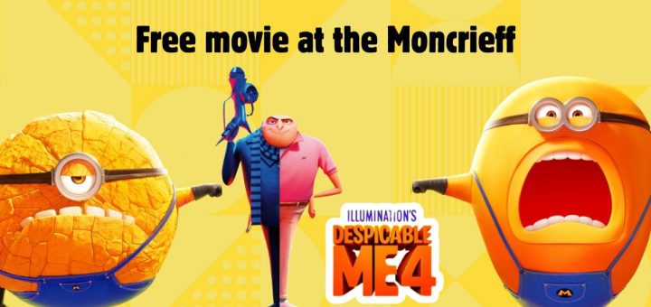 Despicable Me 4 Free School Holiday Screening at Moncrieff