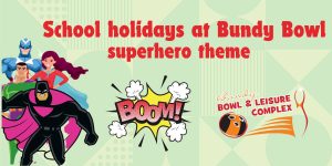 Spring School Holiday Superhero Deals at Bundy Bowl