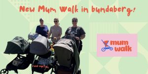 Mum Walk Launches Second Group in Bundaberg to Support Maternal Mental Health