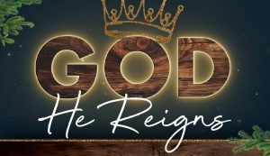 God He Reigns