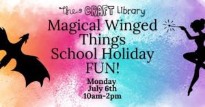 Magical Winged Things School Holiday Fun 17