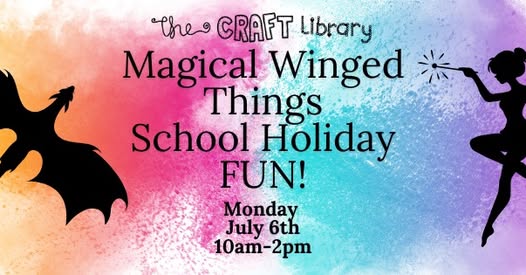 Magical Winged Things School Holiday Fun 1